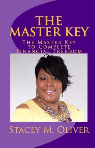 The Master Key The Master Key to Complete Financial Freedom