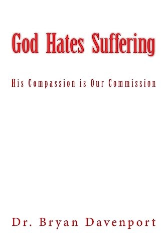 God Hates Suffering His Compassion is Our Commission