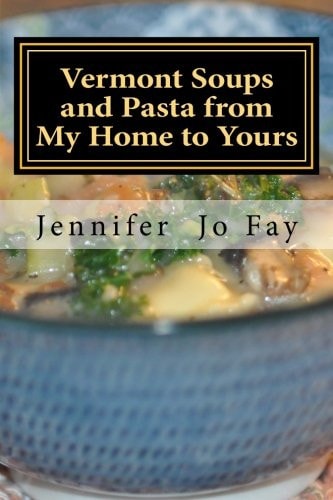 Vermont Soups and Pasta from My Home to Yours