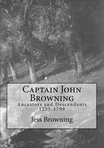 Captain John Browning Ancestors and Descendants 1255-1799