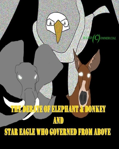 Debate of Elephant and Donkey and Star Eagle Who Governed from Above (G)