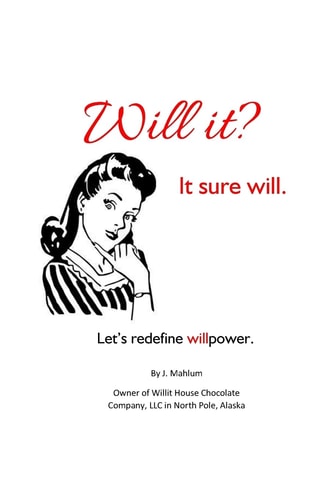 Will It? It Sure Will Let's Redefine Willpower.