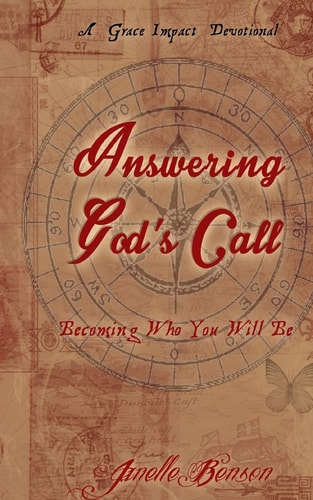 Answering God's Call Becoming Who You Will Be