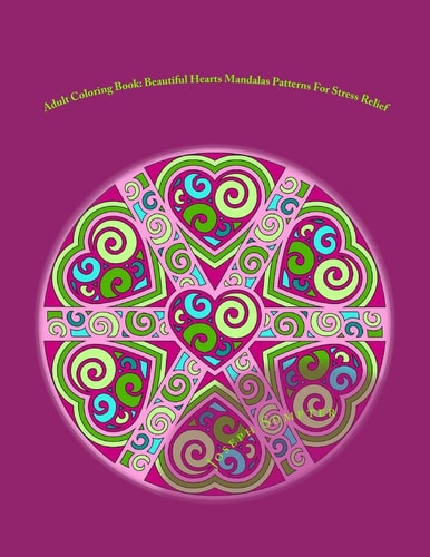 Adult Coloring Book Beautiful Hearts Mandalas Patterns For Stress Relief