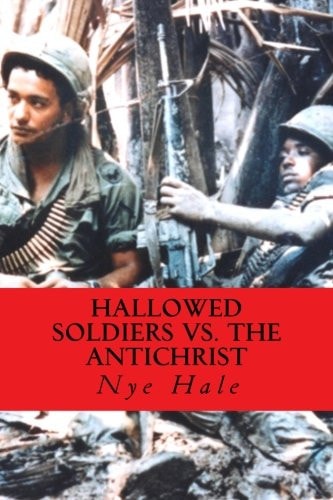 Hallowed Soldiers Vs. the Antichrist