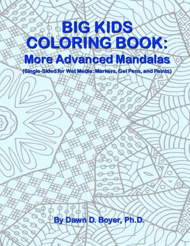Big Kids Coloring Book: More Advanced Mandalas Single-Sided Pages for Wet Media - Markers, Gel Pens, and Paints