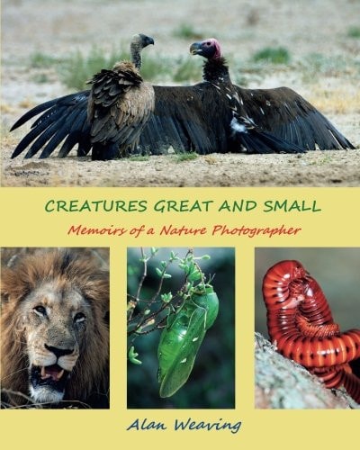 Creatures Great and Small Memoirs of a Nature Photographer