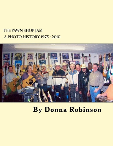 The Pawn Shop Jam a Photo History Kennesaw, Georgia 1975 - 2010
