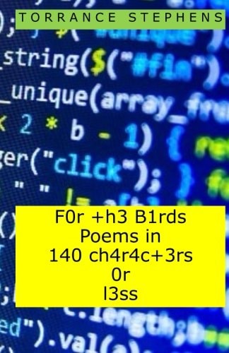 F0r +h3 B1rds Poems in 140 Ch4r4c+3rs 0r L3ss (For the Birds Poems in 140 Characters of Less)