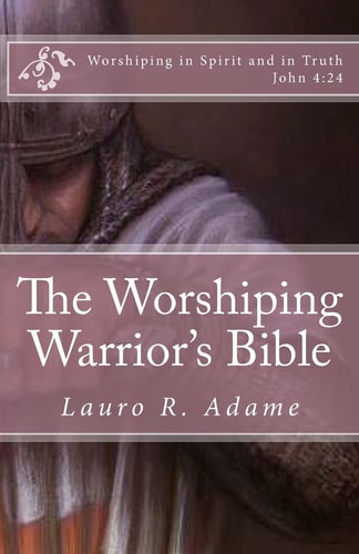 The Worshiping Warrior's Bible