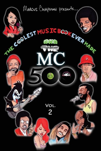 The Coolest Music Book Ever Made Aka The MC 500 Vol. 2 Celebrating 40 Years of Sounds, Life, and Culture Through an All-Star Team of Songs
