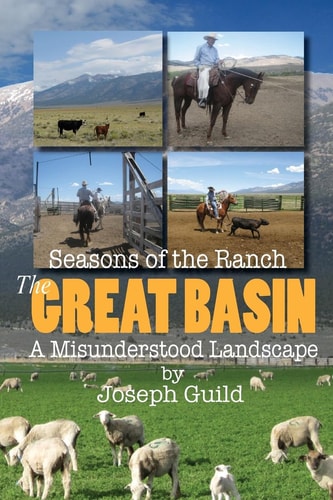 Seasons of the Ranch The Great Basin a Misunderstood Landscape