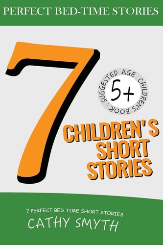 7 Children's Short Stories Short Stories for Kids, Kids Books, Bedtime Stories For Kids, Children Books, Early Readers (5+)