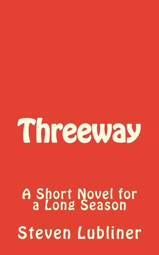 Threeway A Short Novel for a Long Season