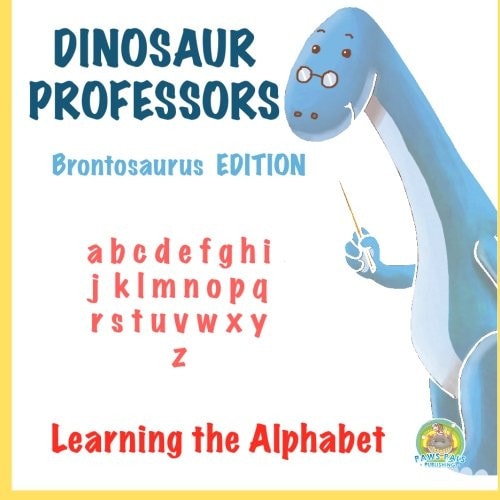 Dinosaur Professors: Brontosaurus Edition Learning the Alphabet