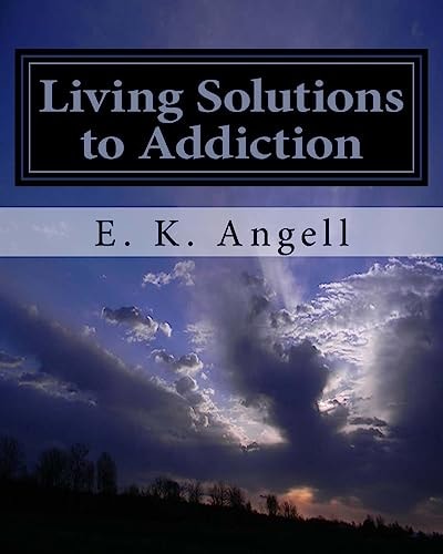 Living Solutions to Addiction A New Path to Total Recovery