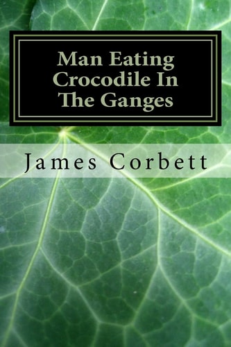 Man Eating Crocodile In The Ganges Great White Hunter