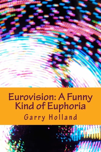 Eurovision A Funny Kind of Euphoria