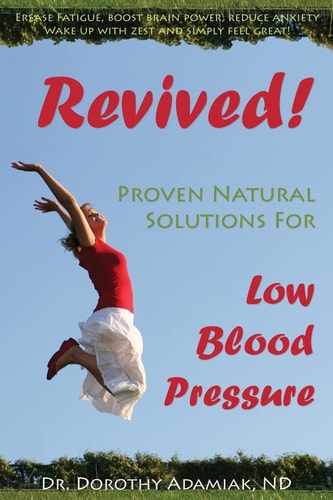 Revived! Proven Natural Solutions for Low Blood Pressure