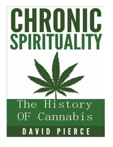 Chronic Sprituality The History Of Cannabis