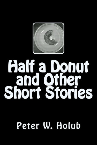 Half a Donut and Other Short Stories