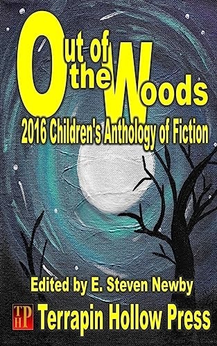 Out of the Woods 2016 Children's Anthology of Fiction
