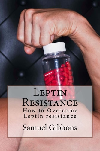 Leptin Resistance How to Overcome Leptin Resistance