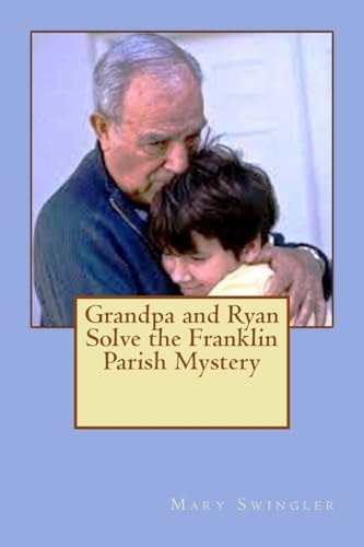 Grandpa and Ryan Solve the Franklin Parish Mystery