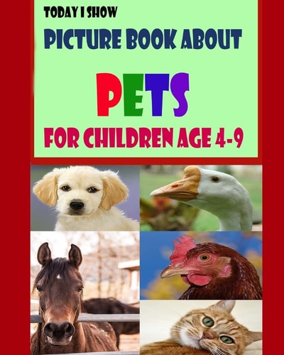 Today I Show Picture Book About Pets for Children Age 4-9