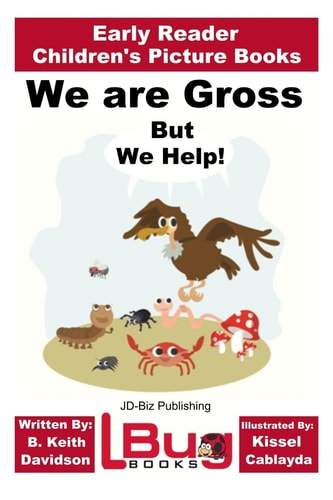 We Are Gross, But We Help! - Early Reader - Children's Picture Books