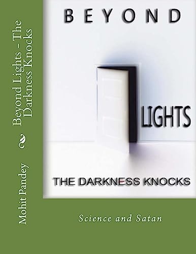 Beyond Lights - The Darkness Knocks Science and Satan
