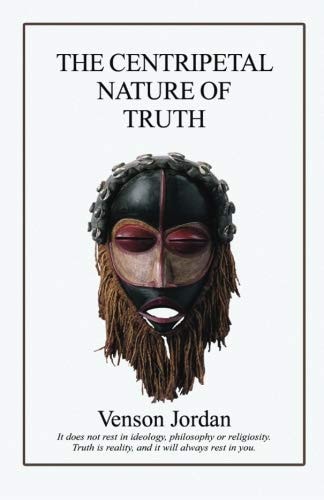 The Centripetal Nature of Truth What Is Truth