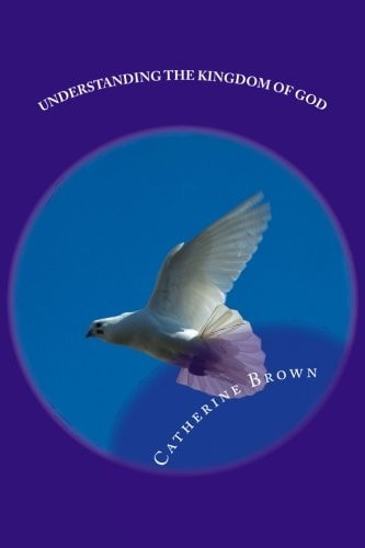 Understanding The Kingdom Of God