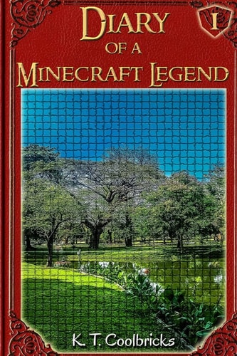 Diary of a Minecraft Legend Book 1