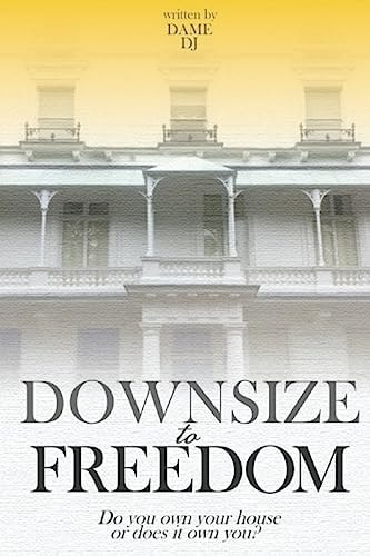 Downsize to Freedom Part 2