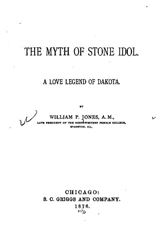 The Myth of Stone Idol. a Love Legend of Dakota