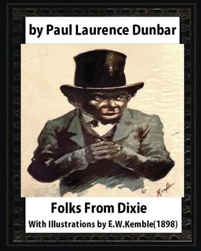 Folks From Dixie(1898), by Paul Laurence Dunbar and E. W. Kemble Edward W. Kemble(January 18,1861 - September 19,1933)