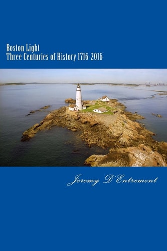 Boston Light Three Centuries of History