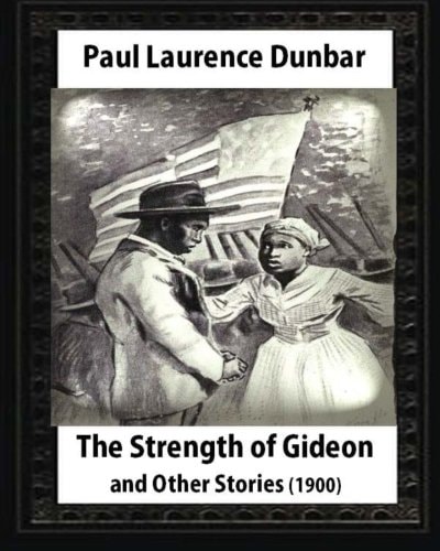 The Strength of Gideon and Other Stories,by Paul Laurence Dunbar and E. W. KEMBLE Illustrated by E. W. Kemble(January 18,1861- September 19, 1933)