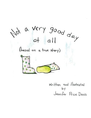 Not a Very Good Day at All Based on a True Story