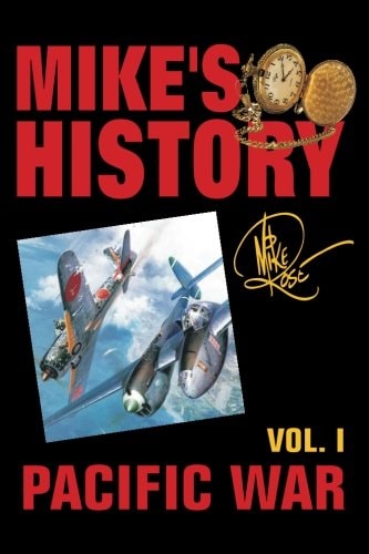 Pacific War Mike's History Vol. I