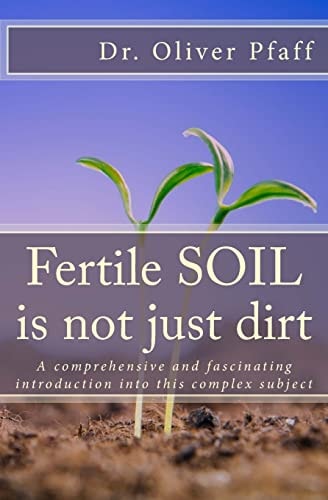 Fertile SOIL Is Not Just Dirt