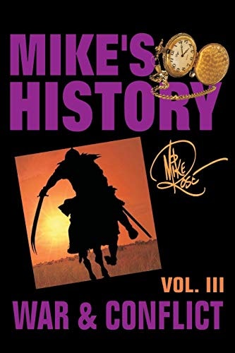 War and Conflict Mike's History, Vol. III