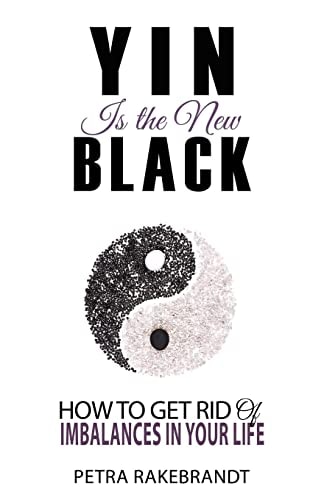Yin Is the New Black How to Get Rid of Imbalances in Your Life