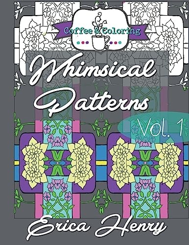 Whimsical Patterns A Grown Up Coloring Book - Vol. 1