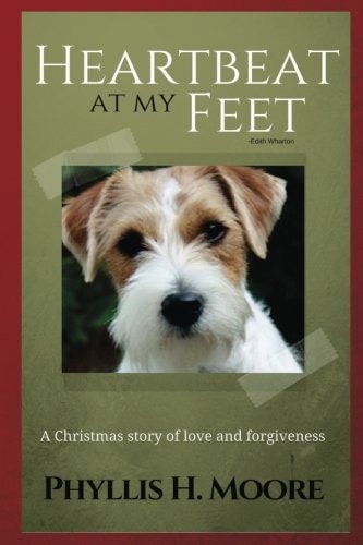 The Heartbeat at My Feet A Christmas Story of Love and Forgiveness