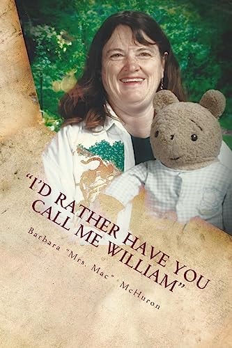 I'd Rather Have You Call Me William 42 Years on the Mommy Track As a Teacher