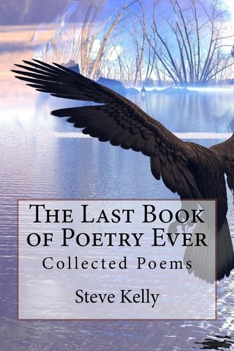 The Last Book of Poetry Ever Collected Poems
