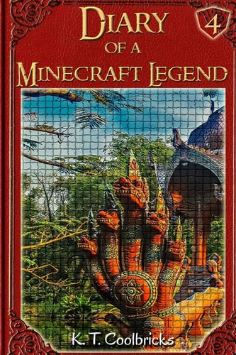 Diary of a Minecraft Legend Book 4