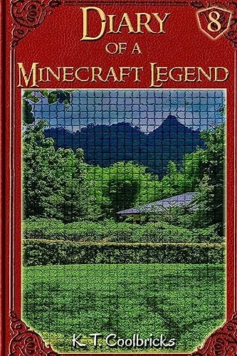 Diary of a Minecraft Legend Book 8